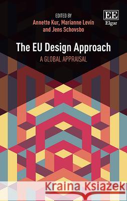 The EU Design Approach: A Global Appraisal Annette Kur Marianne Levin Jens Schovsbo 9781785364136 Edward Elgar Publishing Ltd