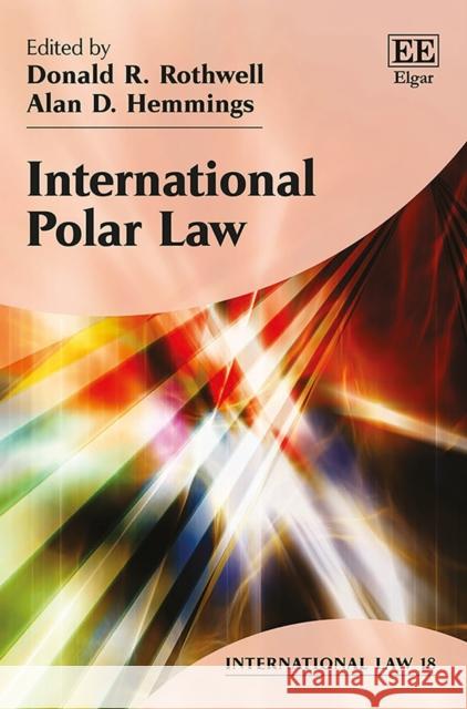International Polar Law Donald R. Rothwell Alan D. Hemmings  9781785364150 Edward Elgar Publishing Ltd