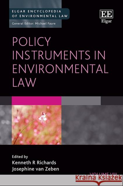 Policy Instruments in Environmental Law Kenneth R. Richards Josephine Van Zeben  9781785365676
