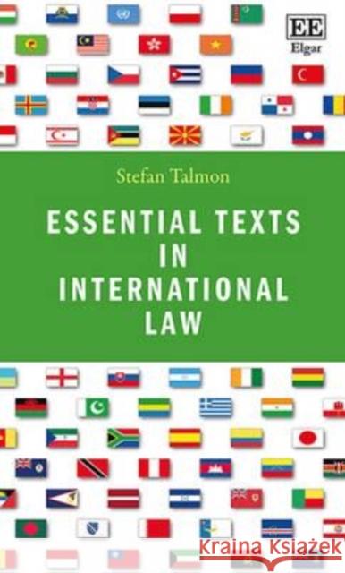 Essential Texts in International Law Stefan Talmon   9781785366550