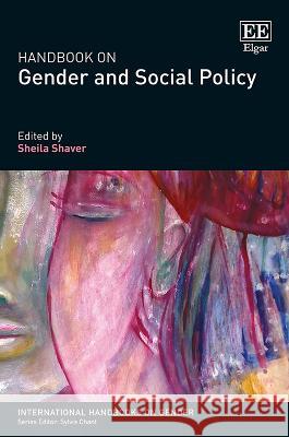 Handbook on Gender and Social Policy Sheila Shaver   9781785367175