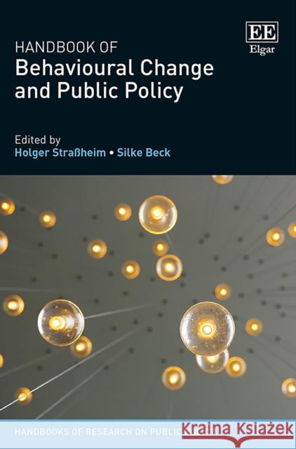 Handbook of Behavioural Change and Public Policy Holger Strassheim Silke Beck  9781785367847