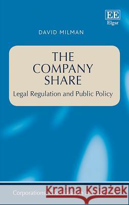 The Company Share: Legal Regulation and Public Policy David Milman   9781785368127 Edward Elgar Publishing Ltd