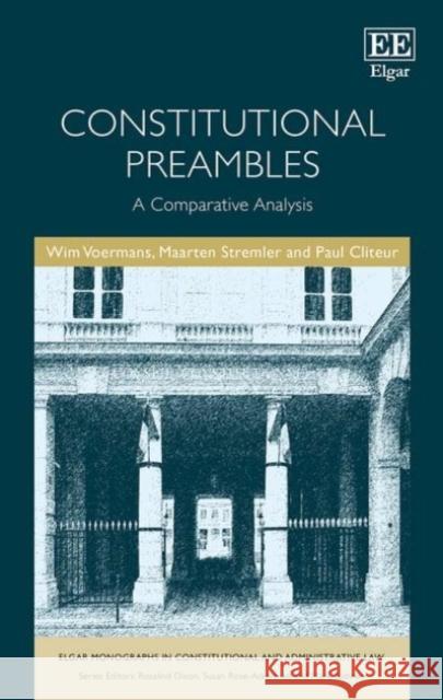 Constitutional Preambles: A Comparative Analysis Wim Voermans Maarten Stremler Paul Cliteur 9781785368141 Edward Elgar Publishing Ltd