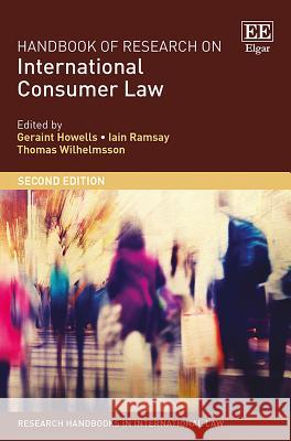 Handbook of Research on International Consumer Law Geraint Howells Iain Ramsay Thomas Wilhelmsson 9781785368202 Edward Elgar Publishing Ltd