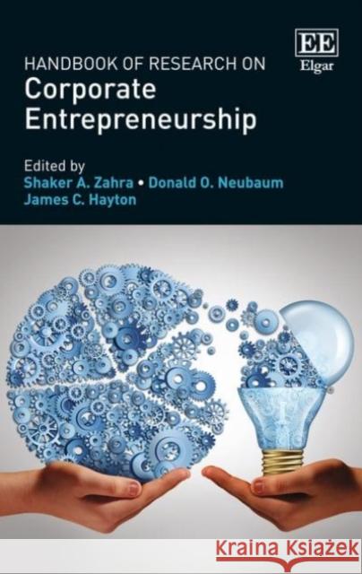 Handbook of Research on Corporate Entrepreneurship Shaker A. Zahra Donald O. Neubaum James C. Hayton 9781785368721