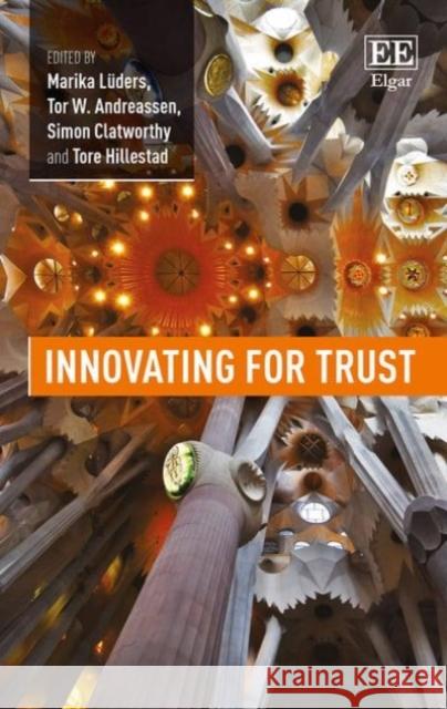 Innovating for Trust Marika Luders Tor W. Andreassen Simon Clatworthy 9781785369476