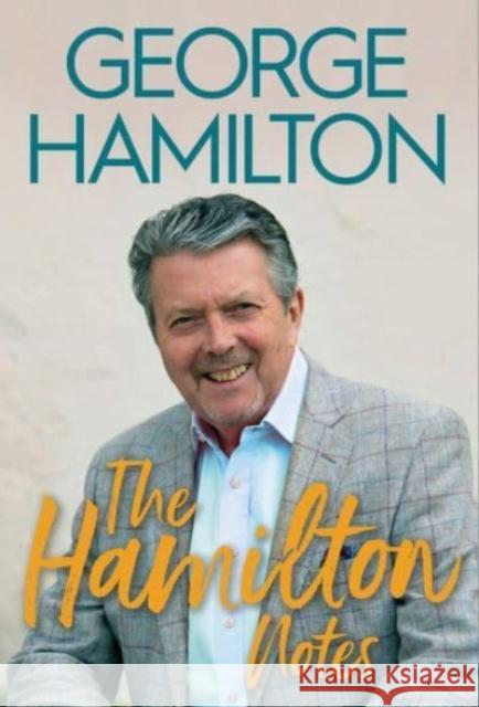 The Hamilton Notes George Hamilton 9781785374869