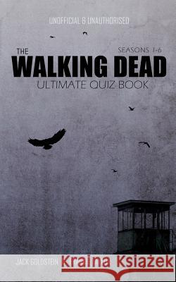 The Walking Dead Ultimate Quiz Book Jack Goldstein Frankie Taylor 9781785384455 Acorn Books