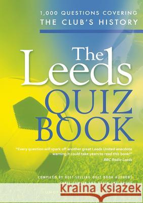 The Leeds Quiz Book Chris Cowlin, Kevin Snelgrove 9781785384790 Andrews UK Limited