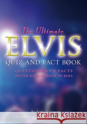 The Ultimate Elvis Quiz and Fact Book Scott Stevenson 9781785384837 Andrews UK Limited