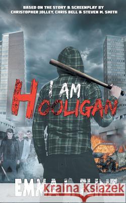 I Am Hooligan Emma L Flint 9781785385544 Andrews UK Limited