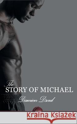 The Story of Michael Damien Dsoul 9781785386121 Andrews UK Limited