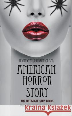 American Horror Story - The Ultimate Quiz Book: Over 600 Questions and Answers Jack Goldstein Frankie Taylor 9781785386152 Acorn Books