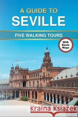 A Guide to Seville: Five Walking Tours P. S. Quick 9781785386480 Acorn Books