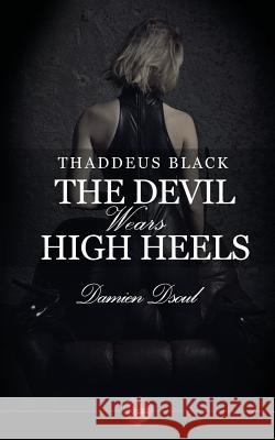 Thaddeus Black - The Devil Wears High Heels Damien Dsoul 9781785386725 Andrews UK Limited