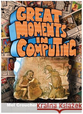 Great Moments in Computing: The Collected Artwork of Mel Croucher & Robin Evans Mel Croucher, Robin Evans 9781785387579