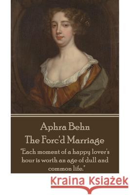 Aphra Behn - The Forc'd Marriage: 