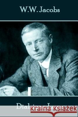 W.W. Jacobs - Dialstone Lane W. W. Jacobs 9781785432484 Word to the Wise