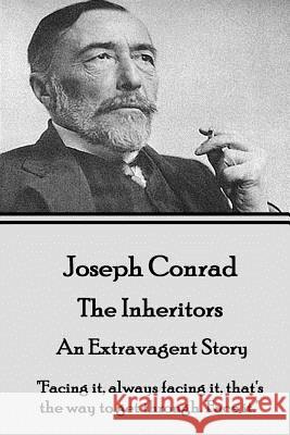 Joseph Conrad - The Inheritors, An Extravagent Story: 