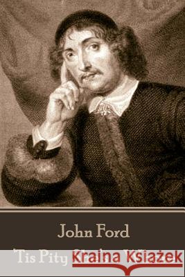John Ford - 'Tis Pity She's a Whore John Ford 9781785433528