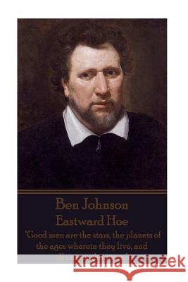 Ben Johnson - Eastward Hoe: 