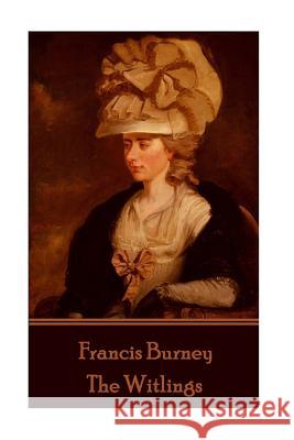 Frances Burney - The Witlings Frances Burney 9781785434839