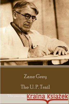 Zane Grey - The U. P. Trail: 