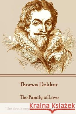 Thomas Dekker - The Family of Love: 