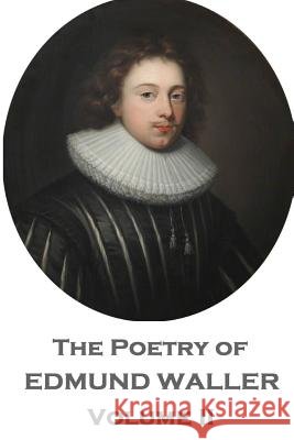 The Poetry of Edmund Waller - Volume II Edmund Waller 9781785437960 Portable Poetry
