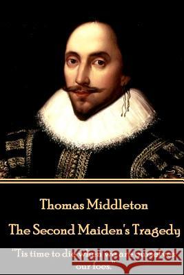 Thomas Middleton - The Second Maiden's Tragedy: 