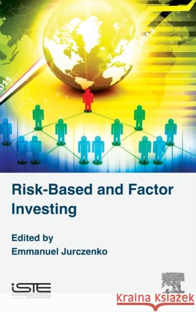 Risk-Based and Factor Investing Jurczenko, Emmanuel   9781785480089 Elsevier Science