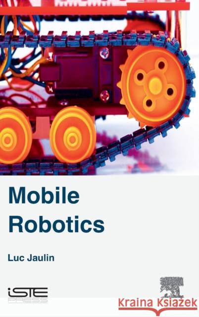 Mobile Robotics Jaulin, Luc   9781785480485