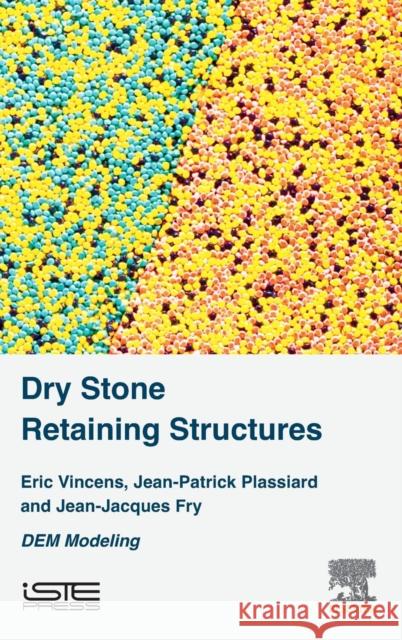 Dry Stone Retaining Structures: Dem Modeling Vincens Eric 9781785480805 Elsevier Science & Technology