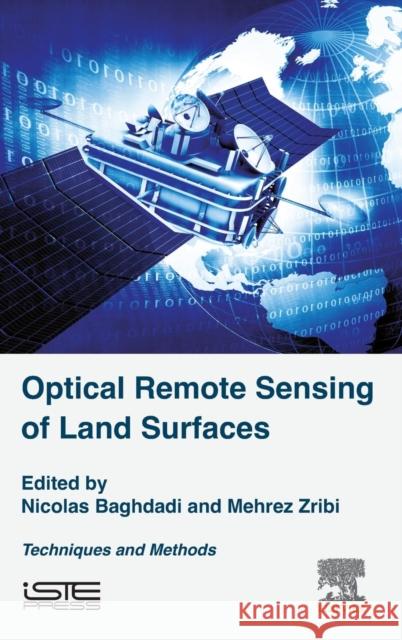 Optical Remote Sensing of Land Surface: Techniques and Methods Nicolas Baghdadi Mehrez Zribi 9781785481024 Iste Press - Elsevier