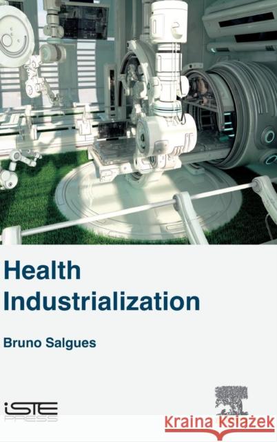 Health Industrialization Bruno Salgues 9781785481475