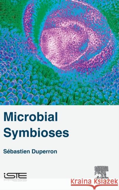 Microbial Symbioses Sebastien Duperron 9781785482205