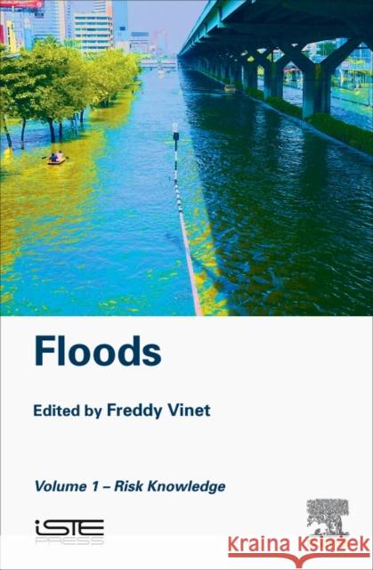 Floods Volume 1 Risk Knowledge  9781785482687 