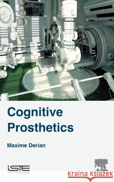 Cognitive Prosthethics Maxime Derian 9781785482953