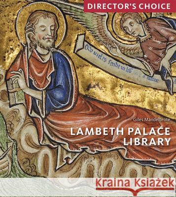 Lambeth Palace Library: Director's Choice Giles Mandelbrote 9781785513244