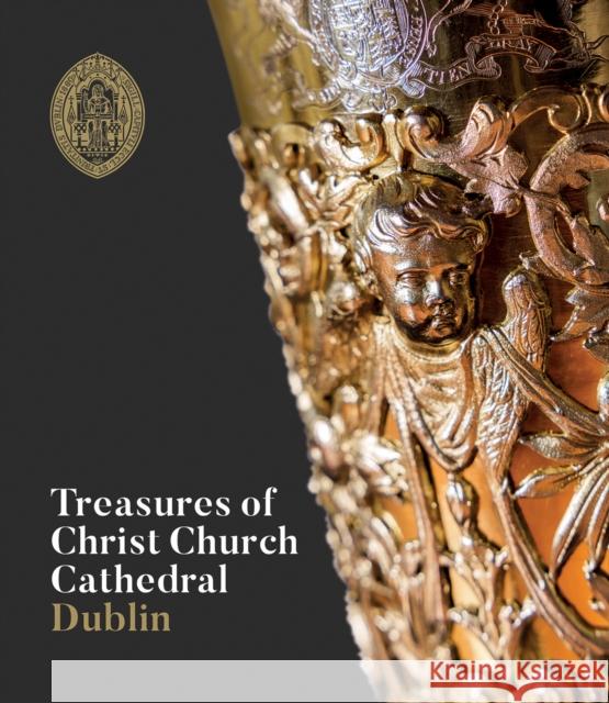 Treasures of Christ Church Cathedral Dublin Christ Church Cathedral 9781785515019 Scala Arts & Heritage Publishers Ltd