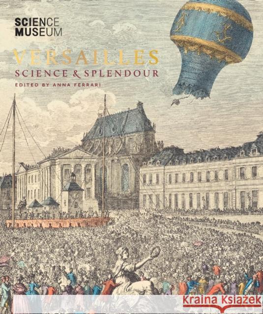 Versailles: Science and Splendour  9781785515828 Scala Arts & Heritage Publishers Ltd
