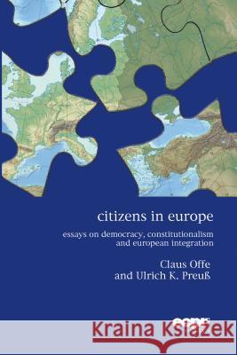 Citizens in Europe: Essays on Democracy, Constitutionalism and European Integration Offe, Claus 9781785522383