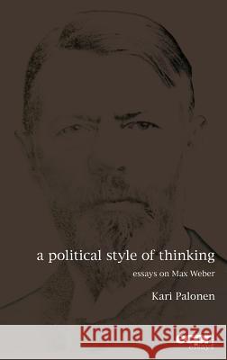 A Political Style of Thinking Palonen, Kari 9781785522659 ECPR Press