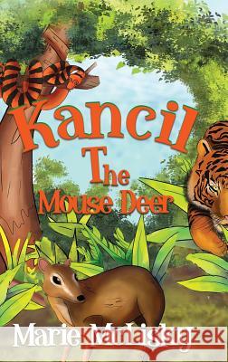 Kancil the Mouse Deer Marie McLisky 9781785542541 Austin Macauley Publishers