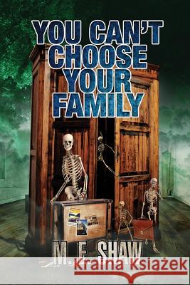 You Can't Choose Your Family M. E. Shaw 9781785548895 Austin Macauley Publishers