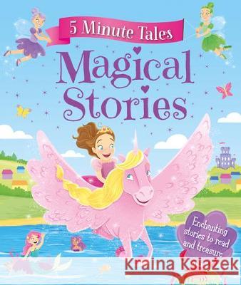 5 Minute Magical Tales  9781785573798 Bonnier Books Ltd