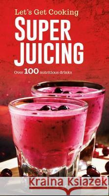 Super Juicing  9781785574863 Bonnier Books Ltd