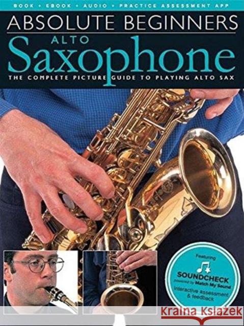 Absolute Beginners: Alto Saxophone Wise Publications 9781785580529 Hal Leonard Europe Limited