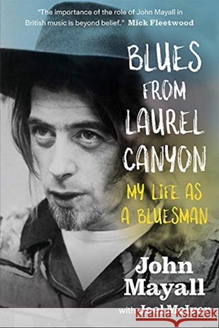 Blues From Laurel Canyon: My Life as a Bluesman Joel McIver 9781785581786 Omnibus Press